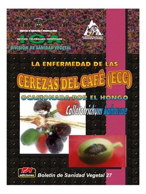 cover image of Enfermedad de las cerezas del café (CBD) ocasionada por el hongo Colletotrichum kahawae, La